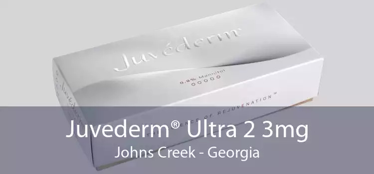 Juvederm® Ultra 2 3mg Johns Creek - Georgia