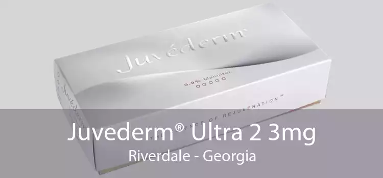 Juvederm® Ultra 2 3mg Riverdale - Georgia