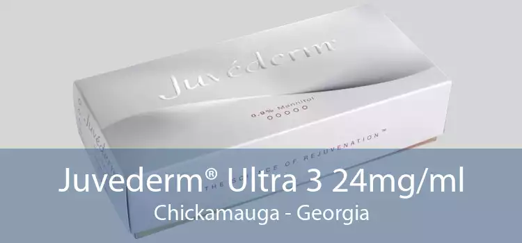 Juvederm® Ultra 3 24mg/ml Chickamauga - Georgia