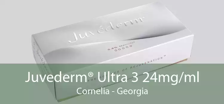 Juvederm® Ultra 3 24mg/ml Cornelia - Georgia