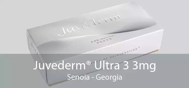 Juvederm® Ultra 3 3mg Senoia - Georgia