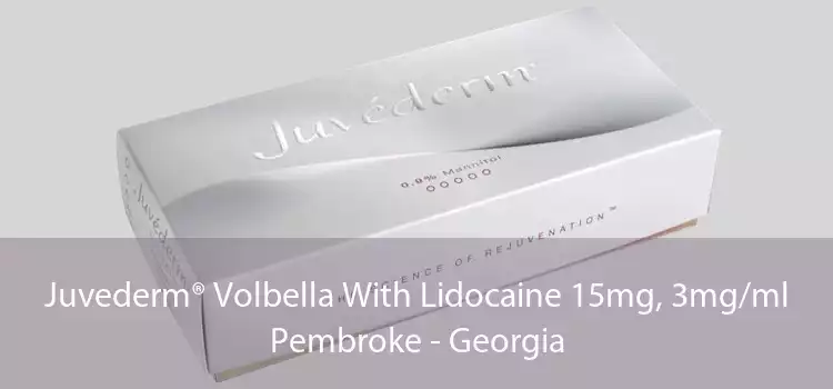 Juvederm® Volbella With Lidocaine 15mg, 3mg/ml Pembroke - Georgia