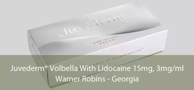 Juvederm® Volbella With Lidocaine 15mg, 3mg/ml Warner Robins - Georgia