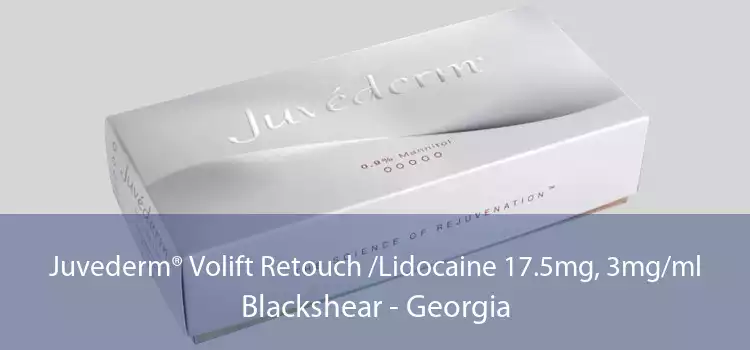 Juvederm® Volift Retouch /Lidocaine 17.5mg, 3mg/ml Blackshear - Georgia