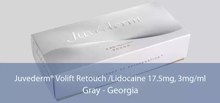 Juvederm® Volift Retouch /Lidocaine 17.5mg, 3mg/ml Gray - Georgia