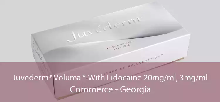Juvederm® Voluma™ With Lidocaine 20mg/ml, 3mg/ml Commerce - Georgia