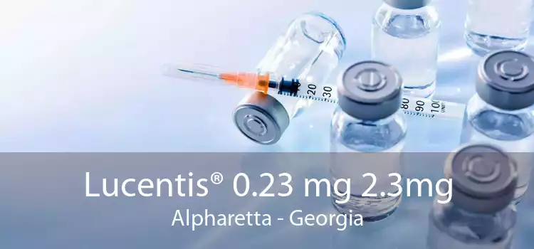 Lucentis® 0.23 mg 2.3mg Alpharetta - Georgia