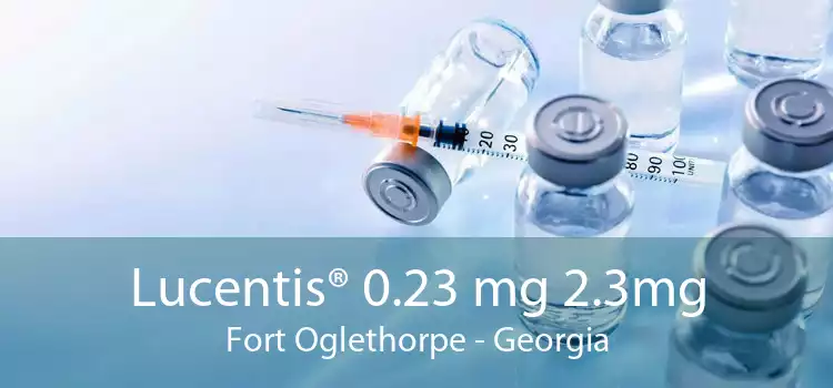 Lucentis® 0.23 mg 2.3mg Fort Oglethorpe - Georgia