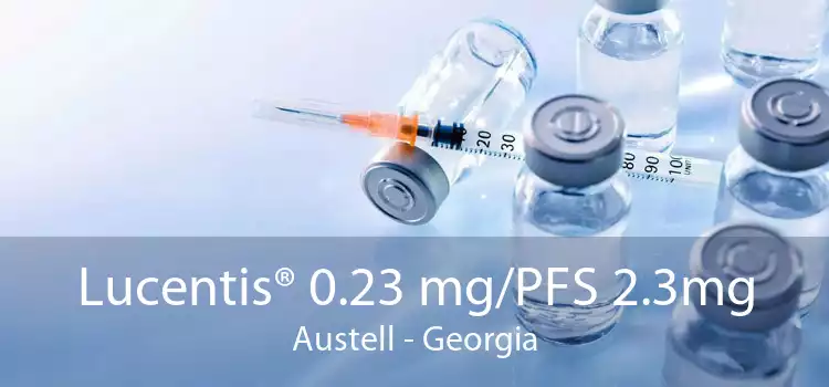 Lucentis® 0.23 mg/PFS 2.3mg Austell - Georgia