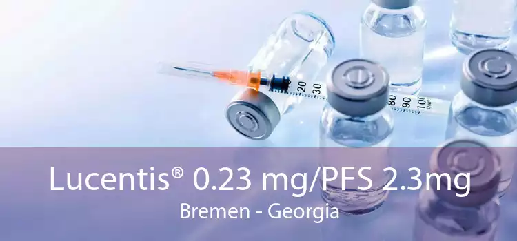 Lucentis® 0.23 mg/PFS 2.3mg Bremen - Georgia