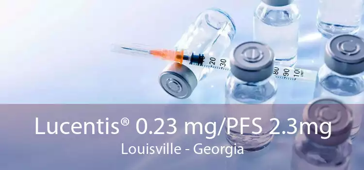 Lucentis® 0.23 mg/PFS 2.3mg Louisville - Georgia