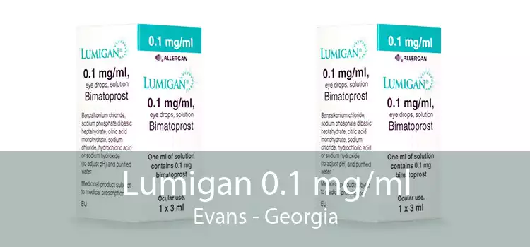 Lumigan 0.1 mg/ml Evans - Georgia