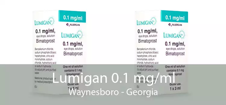 Lumigan 0.1 mg/ml Waynesboro - Georgia