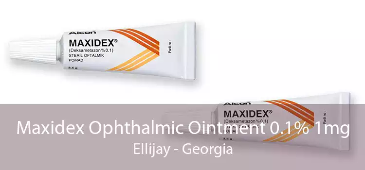 Maxidex Ophthalmic Ointment 0.1% 1mg Ellijay - Georgia