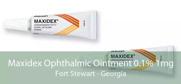 Maxidex Ophthalmic Ointment 0.1% 1mg Fort Stewart - Georgia