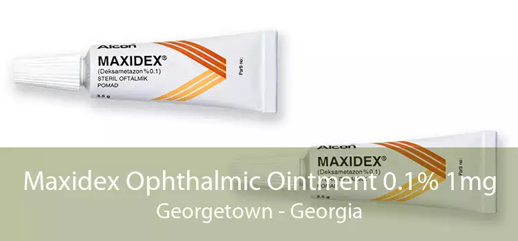 Maxidex Ophthalmic Ointment 0.1% 1mg Georgetown - Georgia