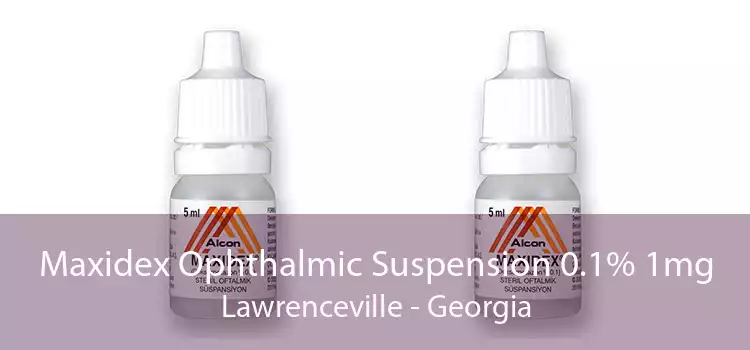 Maxidex Ophthalmic Suspension 0.1% 1mg Lawrenceville - Georgia