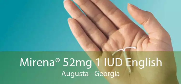 Mirena® 52mg 1 IUD English Augusta - Georgia