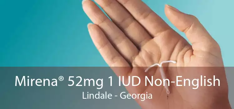 Mirena® 52mg 1 IUD Non-English Lindale - Georgia