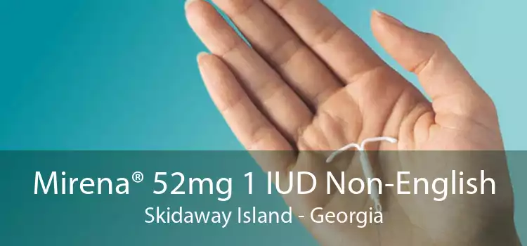 Mirena® 52mg 1 IUD Non-English Skidaway Island - Georgia