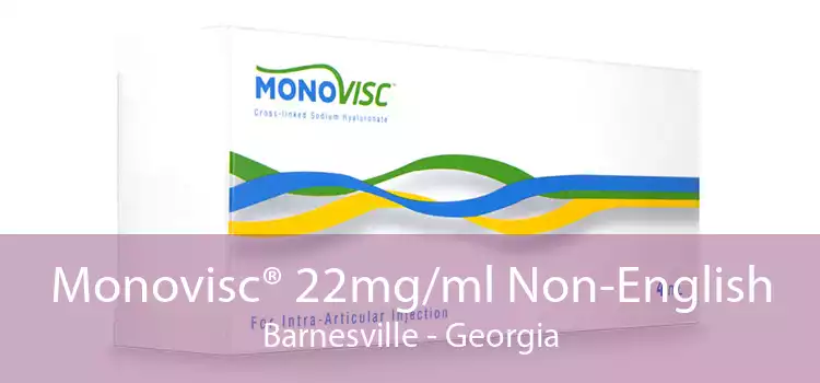 Monovisc® 22mg/ml Non-English Barnesville - Georgia