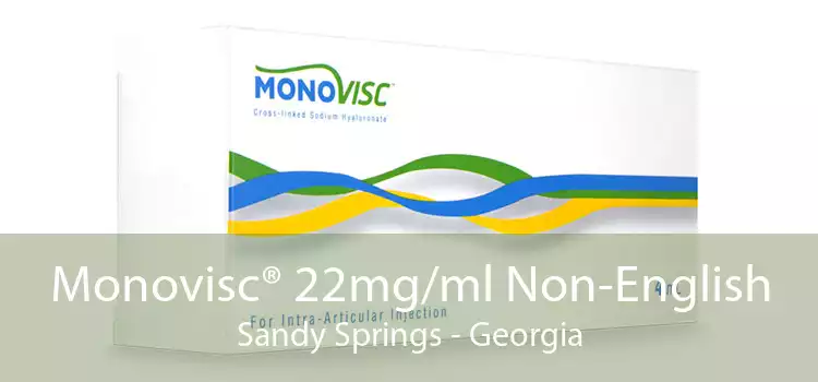 Monovisc® 22mg/ml Non-English Sandy Springs - Georgia
