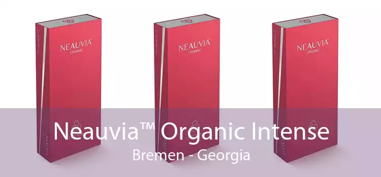 Neauvia™ Organic Intense Bremen - Georgia