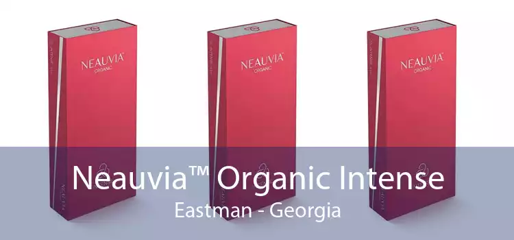 Neauvia™ Organic Intense Eastman - Georgia
