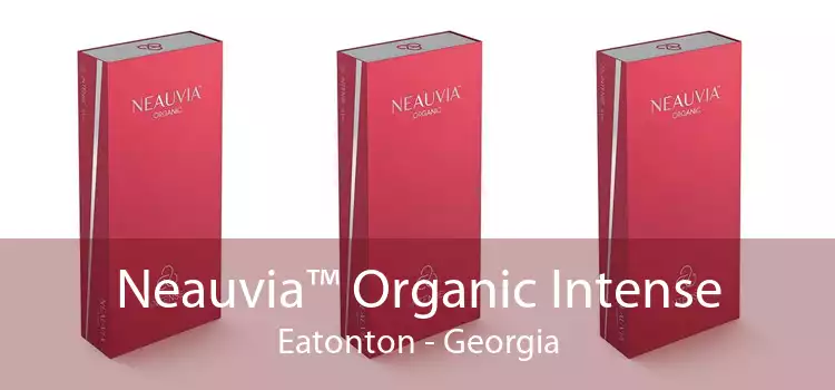 Neauvia™ Organic Intense Eatonton - Georgia