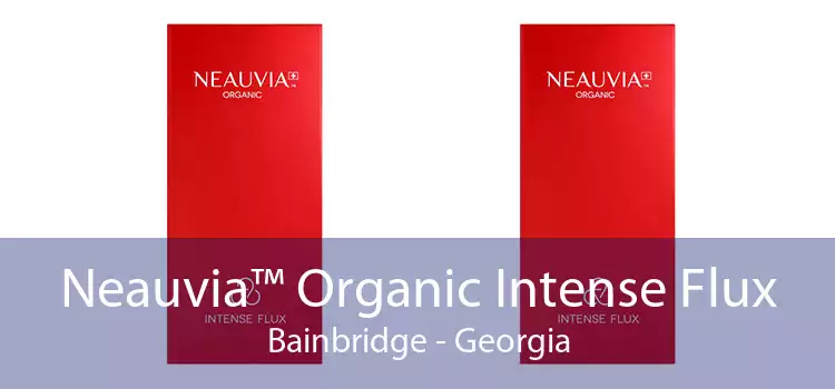 Neauvia™ Organic Intense Flux Bainbridge - Georgia