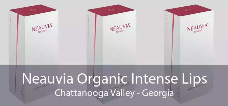 Neauvia Organic Intense Lips Chattanooga Valley - Georgia