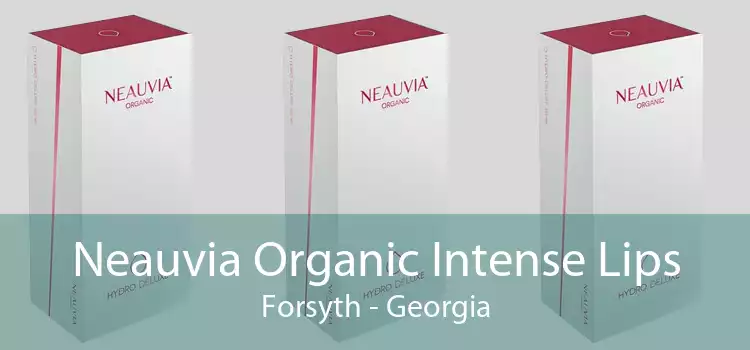 Neauvia Organic Intense Lips Forsyth - Georgia