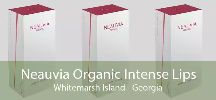 Neauvia Organic Intense Lips Whitemarsh Island - Georgia