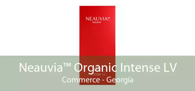 Neauvia™ Organic Intense LV Commerce - Georgia