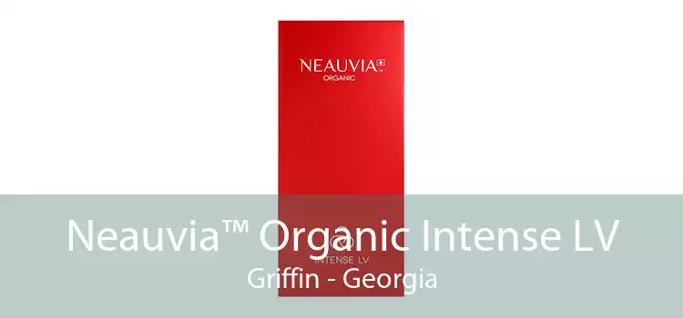 Neauvia™ Organic Intense LV Griffin - Georgia