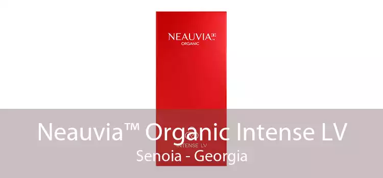Neauvia™ Organic Intense LV Senoia - Georgia