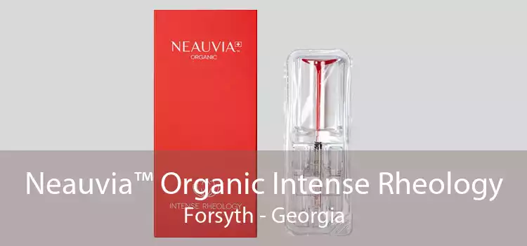 Neauvia™ Organic Intense Rheology Forsyth - Georgia