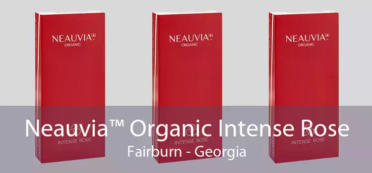 Neauvia™ Organic Intense Rose Fairburn - Georgia