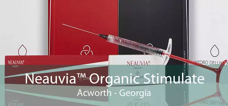 Neauvia™ Organic Stimulate Acworth - Georgia