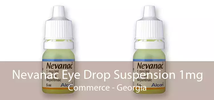 Nevanac Eye Drop Suspension 1mg Commerce - Georgia