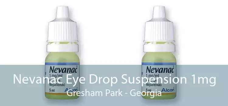 Nevanac Eye Drop Suspension 1mg Gresham Park - Georgia