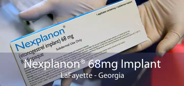 Nexplanon® 68mg Implant LaFayette - Georgia