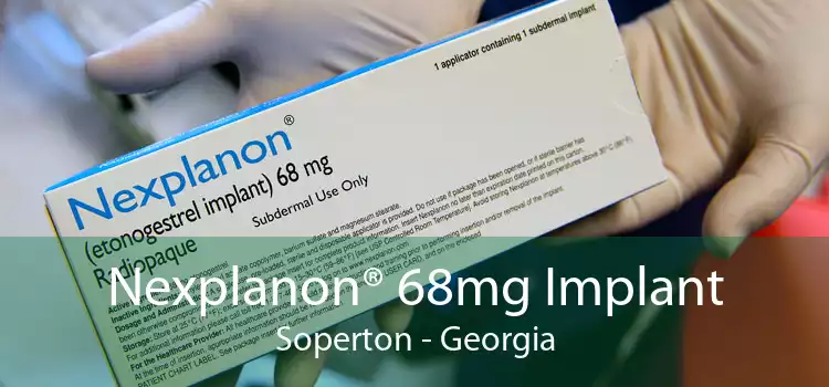 Nexplanon® 68mg Implant Soperton - Georgia