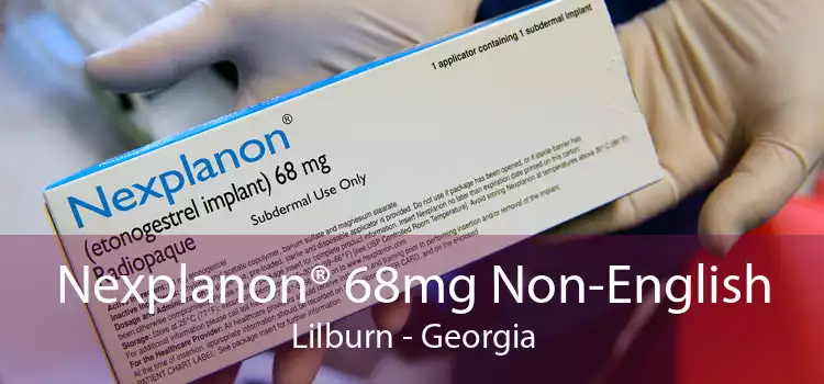 Nexplanon® 68mg Non-English Lilburn - Georgia