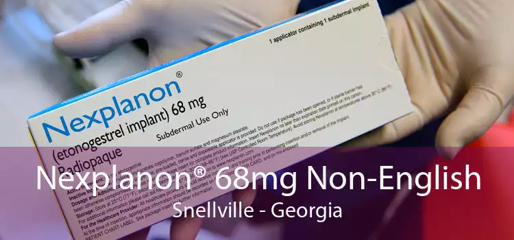 Nexplanon® 68mg Non-English Snellville - Georgia