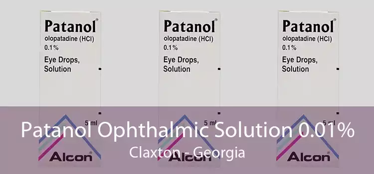 Patanol Ophthalmic Solution 0.01% Claxton - Georgia