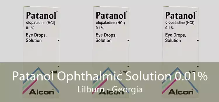 Patanol Ophthalmic Solution 0.01% Lilburn - Georgia