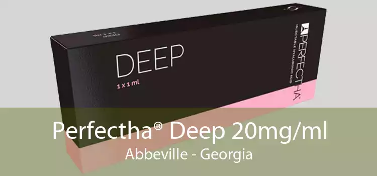 Perfectha® Deep 20mg/ml Abbeville - Georgia