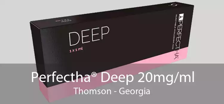 Perfectha® Deep 20mg/ml Thomson - Georgia