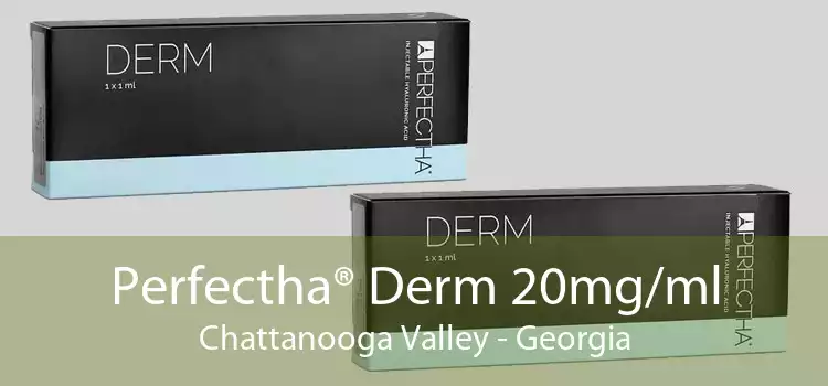 Perfectha® Derm 20mg/ml Chattanooga Valley - Georgia